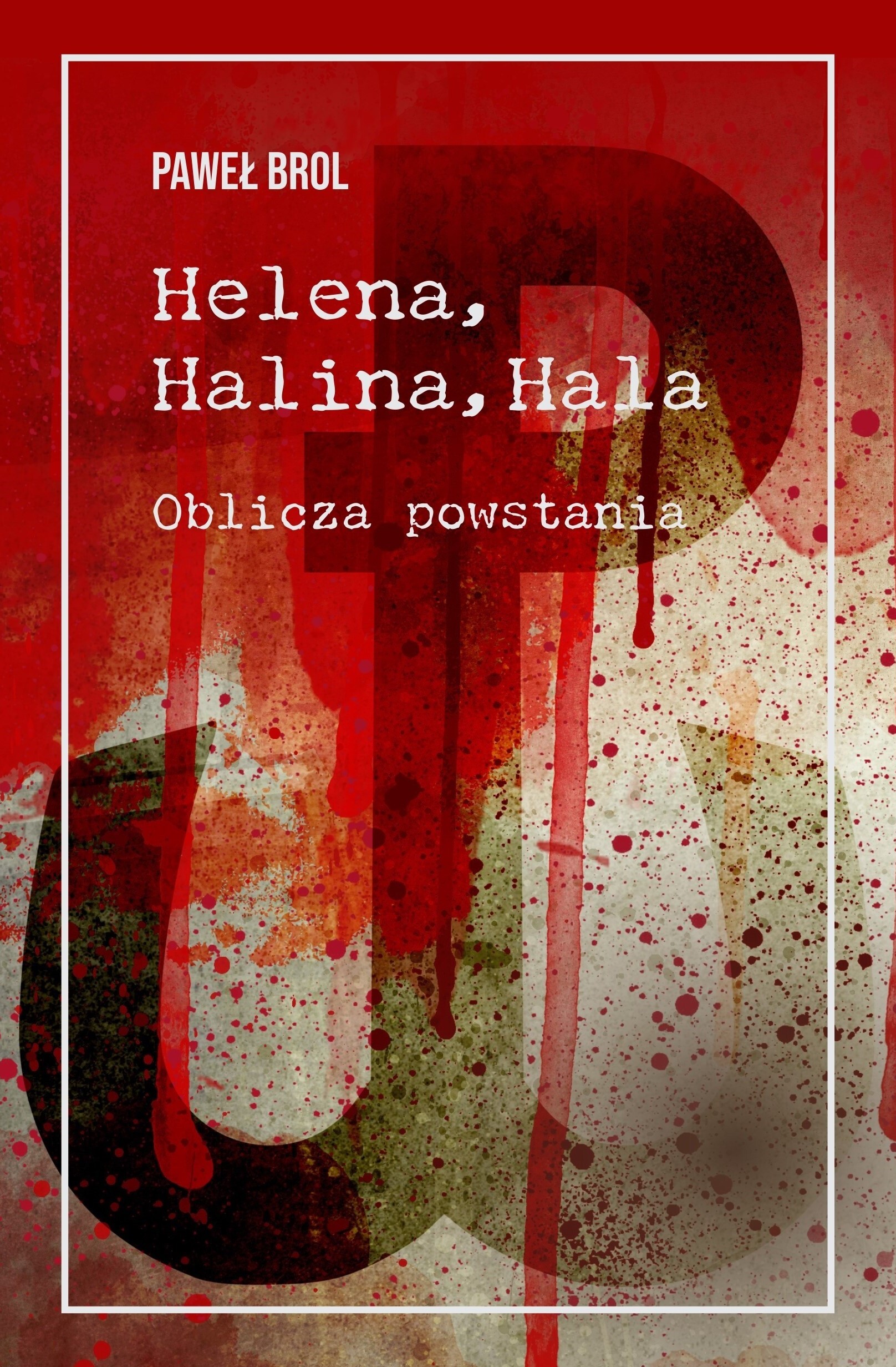 Helena, Halina, Hala. Oblicza powstania