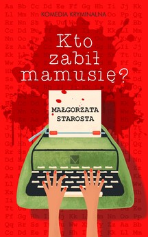 Okładka książki „KTO ZABIŁ MAMUSIĘ?”
