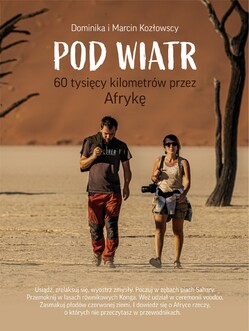 Okładka książki „POD WIATR. 60 TYSIĘCY KILOMETRÓW PRZEZ AFRYKĘ”