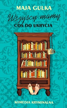 Okładka książki „WSZYSCY MAMY COŚ DO UKRYCIA”